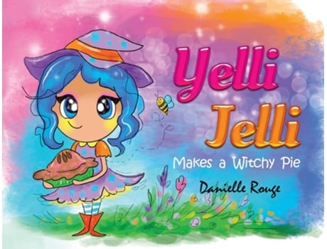 Livro Yelli Jelli - Makes A Witchy Pie De Danielle Rouge (inglês)