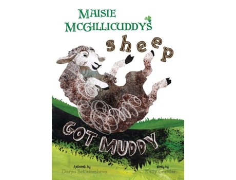 Livro Maisie Mcgillicuddys Sheep Got Muddy De Kelly Grettler (inglês)