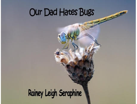 Livro Our Dad Hates Bugs Rainey Leigh Seraphine (Inglês)