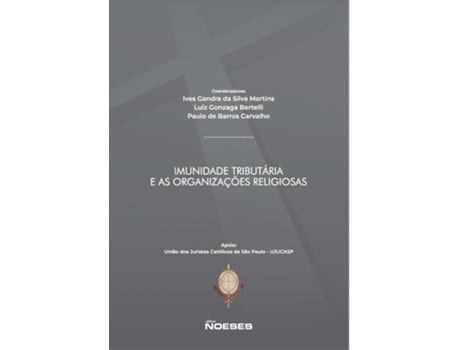 Livro Imunidade Tributária E As Organizações Religiosas De Luiz Gonzaga Bertelli (português Do Brasil)