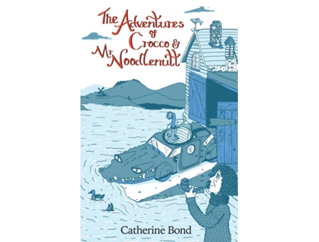 Livro The Adventures of Crocco amp Mr Noodlenut de Catherine Bond (Inglês)