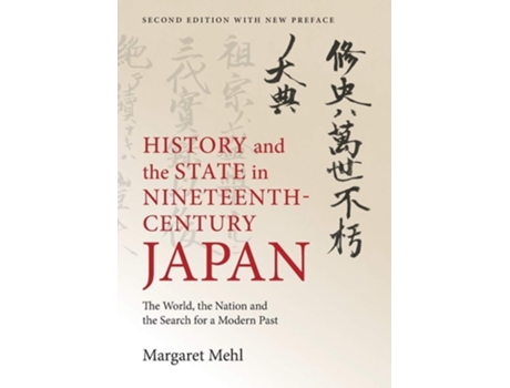 Livro History And The State In Nineteenth-century Japan The World, The Nation And The Search For A Modern Past De Margaret Mehl (inglês)