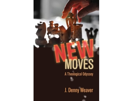 Livro New Moves A Theological Odyssey de J Denny Weaver (Inglês)