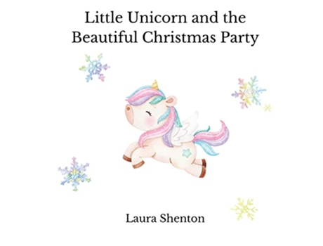 Livro Little Unicorn and the Beautiful Christmas Party de Laura Shenton (Inglês)