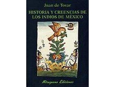 Livro Historia Y Creencias De Los Indios De México de Juan De Tovar (Espanhol)