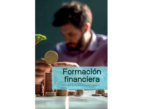 Livro Formación financiera Entender la economía para invertir mejor de Darren Davidson (Inglês)