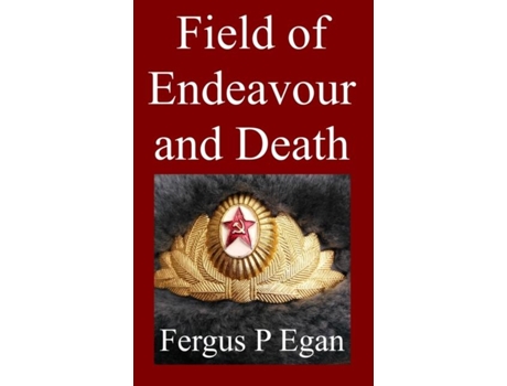 Livro Field Of Endeavour And Death De Egan, Fergus Et Al. (inglês)