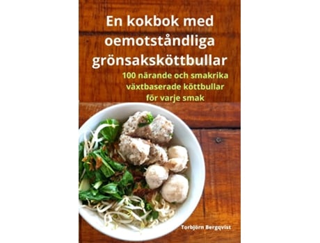 Livro En kokbok med oemotståndliga grönsaksköttbullar de Torbjörn Bergqvist (Inglês)