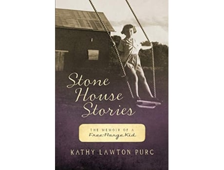 Livro Stone House Stories The Memoir of a FreeRange Kid de Kathy Lawton Purc (Inglês)