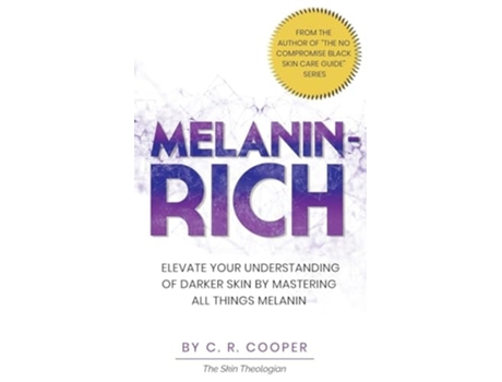 Livro Melanin-Rich Elevate Your Understanding of Darker Skin By Mastering All Things Melanin de C R Cooper (Inglês - Capa Dura)