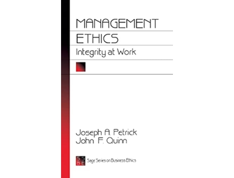 Livro Management Ethics Integrity at Work SAGE Series on Business Ethics de Joseph A Petrick John F Quinn (Inglês)