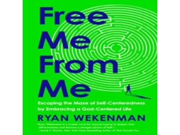 Livro Free Me From Me Escaping the Maze of Self-Centeredness by Embracing a God-Centered Life de Ryan Wekenman (Inglês)