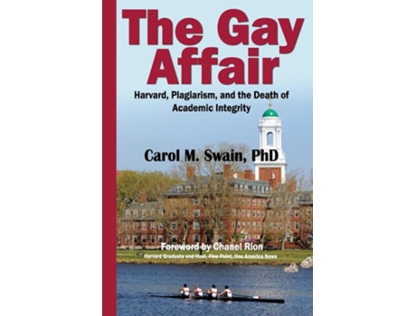Livro The Gay Affair Harvard, Plagiarism, and the Death of Academic Integrity de Carol Swain (Inglês)