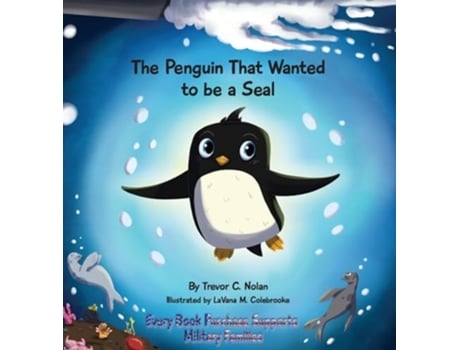 Livro The Penguin That Wanted to be a Seal de Trevor C Nolan (Inglês)