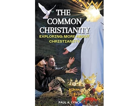 Livro The Common Christianity Exploring More About Christianity de A Lynch (Inglês)