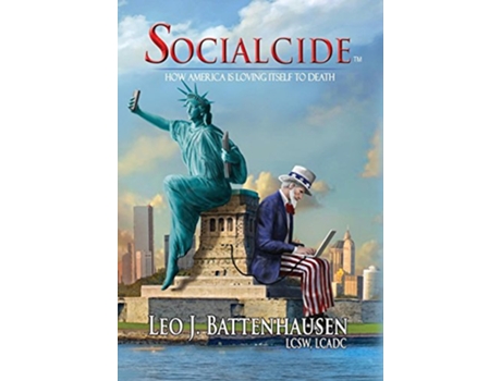 Livro Socialcide How America Is Loving Itself to Death de Leo J Battenhausen (Inglês - Capa Dura)