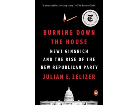 Livro Burning Down the House de Julian E Zelizer (Inglês)