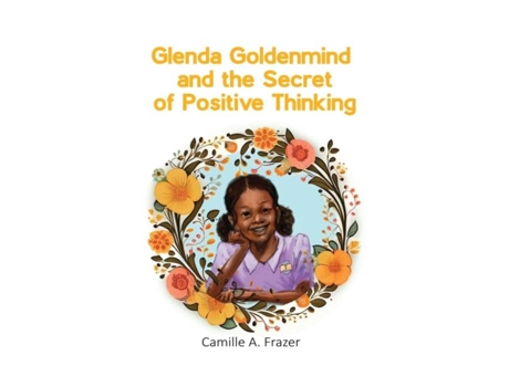 Livro Glenda Goldenmind and the Secret of Positive Thinking de Frazer, Camille et al. (Inglês)