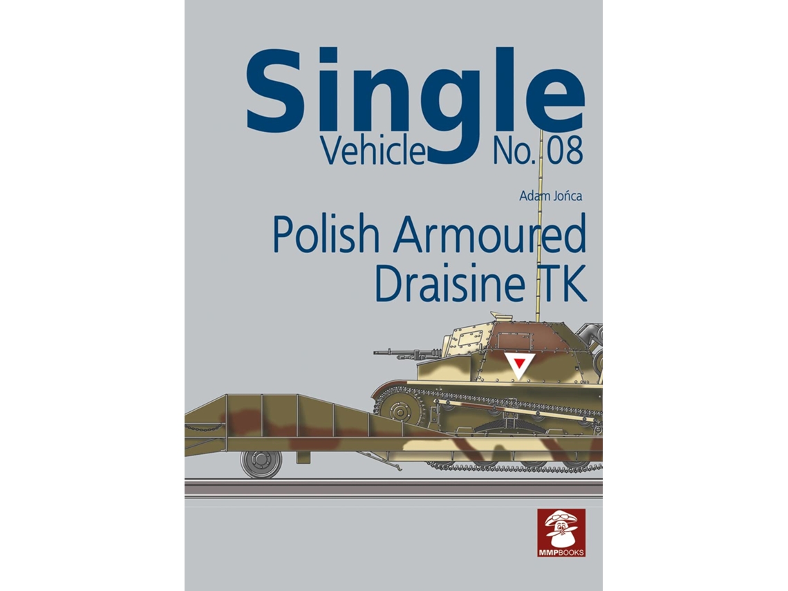 Livro Single Vehicle No. 08 Polish Armoured Draisine Tk de Mmp Books (Inglês)