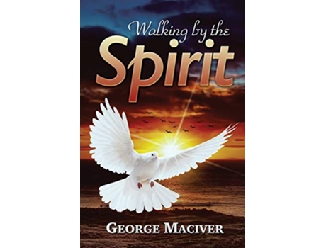 Livro Walking By The Spirit De George Maciver (inglês)