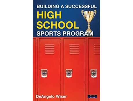Livro Building a Successful High School Sports Program Soccer Coaching de DeAngelo Wiser (Inglês)