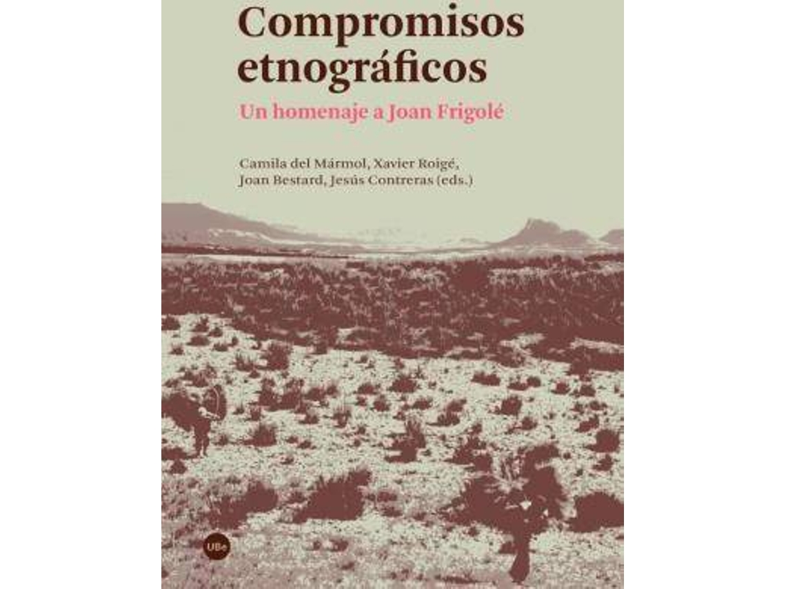 Livro Compromisos etnográficos un homenaje a Joan Frigolé de Camila del Marmol (Espanhol)