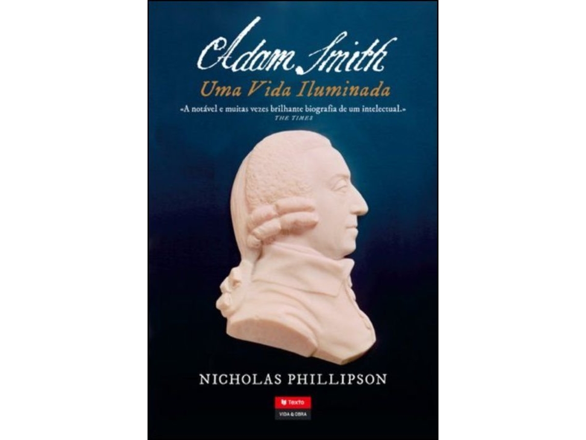 Livro Adam Smith Uma Vida Iluminada de Nicholas Phillipson