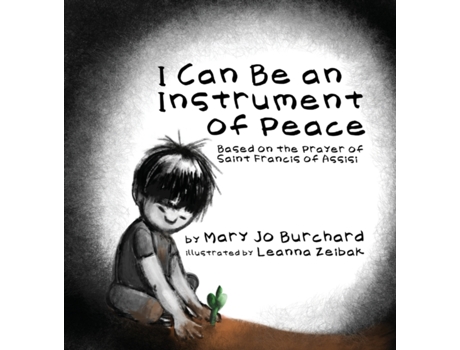 Livro I Can Be an Instrument of Peace: Based on the Prayer of Saint Francis of Assisi Mary Jo Burchard (Inglês)