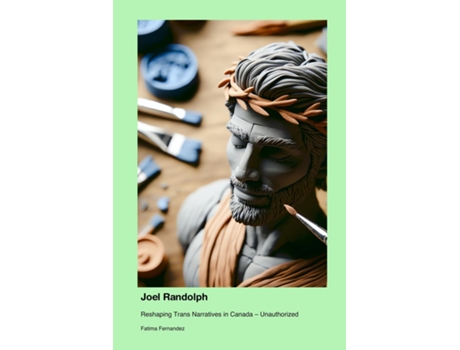 Livro Joel Randolph Reshaping Trans Narratives in Canada - Unauthorized de Fatima Fernandez (Inglês)