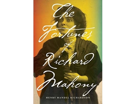 Livro The Fortunes Of Richard Mahony De Henry Handel Richardson (inglês)