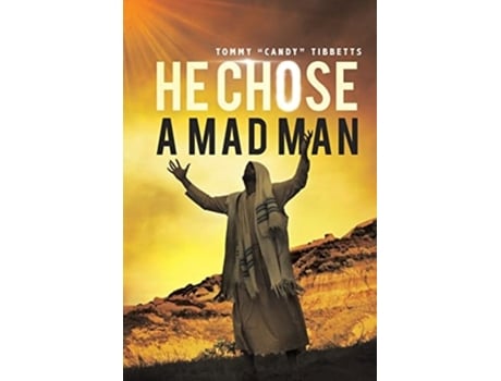 Livro He Chose A Madman De Tommy Candy Tibbetts (inglês)