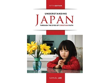 Livro Understanding Japan Through The Eyes Of Christian Faith De Samuel Lee (inglês)