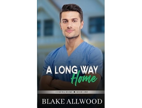 Livro A Long Way Home A Sweet Contemporary Gay Romance The Coming Home Series de Blake Allwood (Inglês)