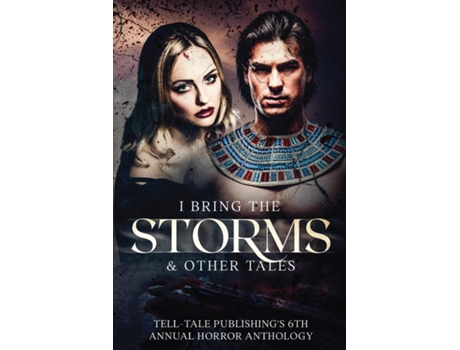 Livro I Bring The Storms Tell-tale Publishings 6th Annual Horror Anthology De Elizabeth Alsobrooks (inglês)