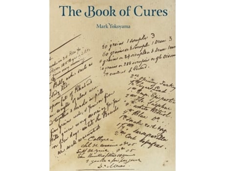 Livro The Book Of Cures De Mark Yokoyama (inglês - Capa Dura)