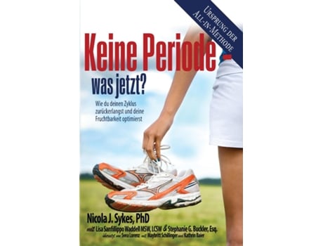 Livro Keine Periode - was jetzt? Wie du deinen Zyklus zurückerlangst und deine Fruchtbarkeit optimierst de Nicola J Sykes (Inglês)