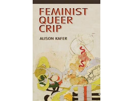 Livro feminist, queer, crip de alison kafer (inglês)