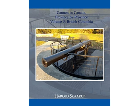 Livro Cannon in Canada Province by Province Volume 5 de Harold Skaarup (Inglês)