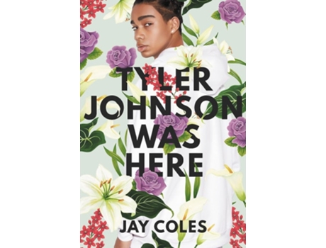 Livro Tyler Johnson Was Here De Jay Coles (inglês - Capa Dura)