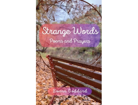 Livro Strange Words Poems and Prayers de Donna Goddard (Inglês)