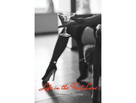 Livro Life In The Fast Lane De Stephany Alleyroux (inglês)