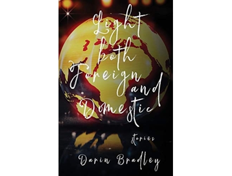 Livro Light Both Foreign And Domestic De Darin Bradley (inglês)