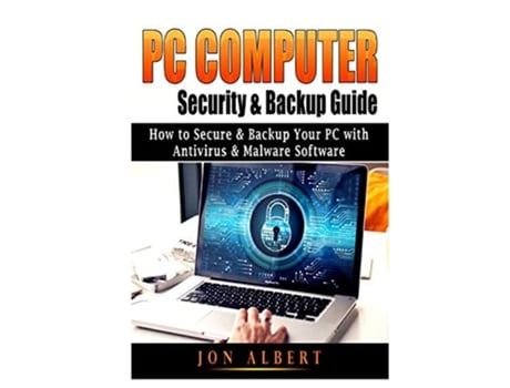 Livro PC Computer Security Backup Guide How to Secure Backup Your PC with Antivirus Malware Software de Jon Albert (Inglês)