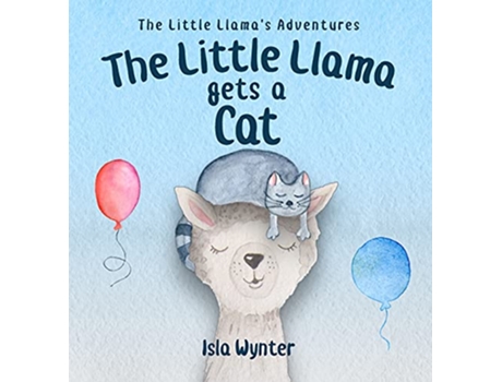 Livro The Little Llama Gets a Cat Little Llamas Adventures de Isla Wynter (Inglês)