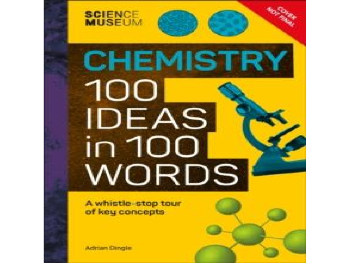Livro The Science Museum Chemistry 100 Ideas in 100 Words A Whistle-Stop Tour of Chemistrys Key Concepts de Adrian Dingle (Inglês)