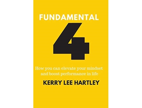 Livro Fundamental Four: How you can elevate your mindset and boost performance in life Kerry Lee Hartley (Inglês)
