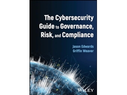 Livro Cybersecurity Guide to Governance, Risk, and Compliance de Jason Edwards e Griffin Weaver (Inglês - Capa Dura)
