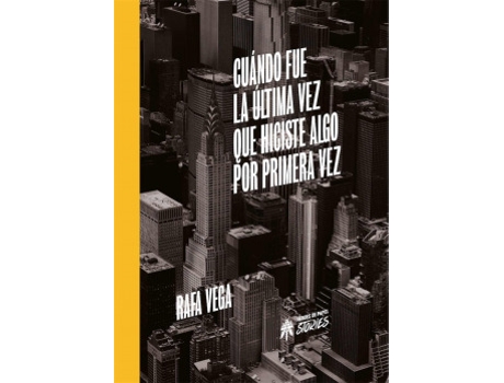 Livro Cuando Fue La Ultima Vez Que Hiciste Algo Por Primera Vez de RAFA VEGA (Castelhano)