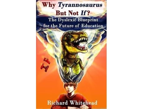 Livro Why Tyrannosaurus But Not If? de Richard N Whitehead (Inglês)