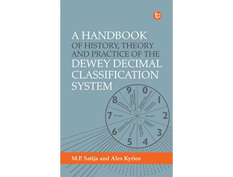 Livro Handbook of History, Theory and Practice of the Dewey Decimal Classification System de Alex Kyrios e M P Satija (Inglês)